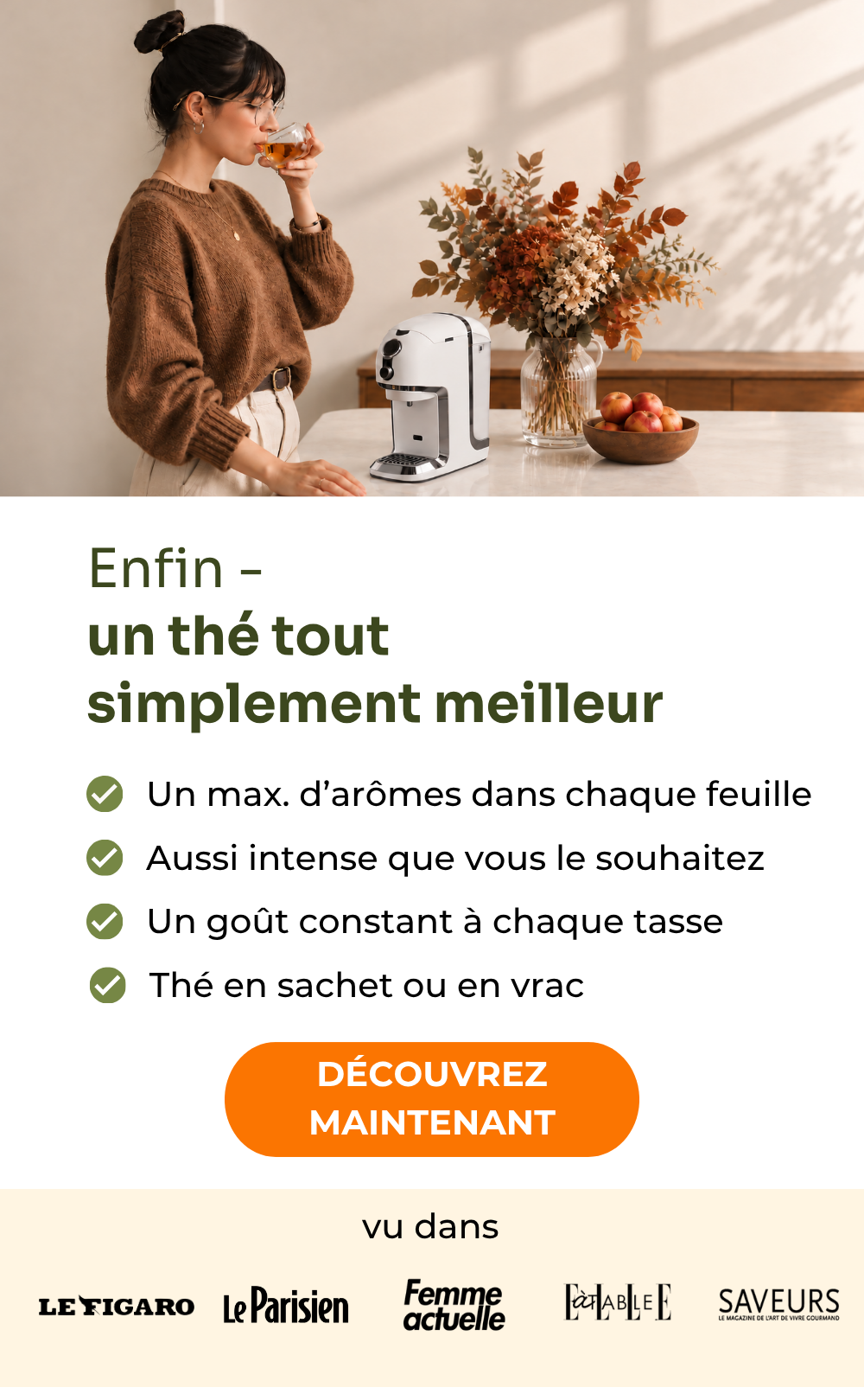 Vainqueur du test machines à thé Testvergleich.de 2025 : Machine à thé BRU : du thé sur pression d'un bouton, sans capsules. Paramètres d'infusion réglables, remplace votre bouilloire, nettoyage 100 % automatique, technologie brevetée, vivez plus sainement avec le thé. Cette semaine seulement : bon d'achat thé de 50 € offert. Vu dans Le Figaro, Le Parisien, Femme actuelle, ELLE à table et Saveurs.