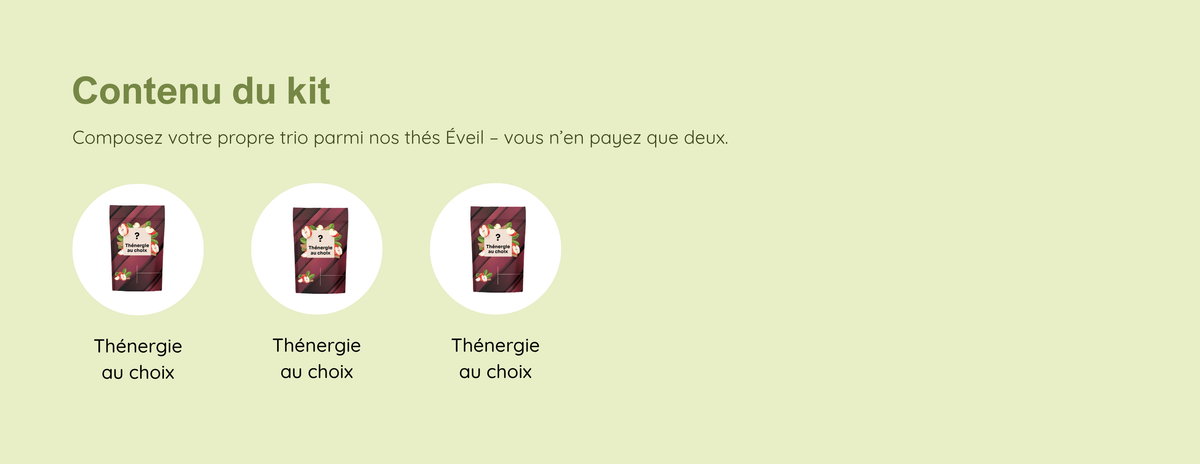 Contenu du kit : 3 thénergies au choix, vous n’en payez que deux